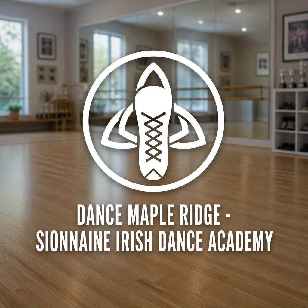 Dance Maple Ridge - Sionnaine Irish Dance Academy